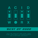 Best Of Acidworx 2022