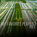 My Favorite Playlist Vol 3
